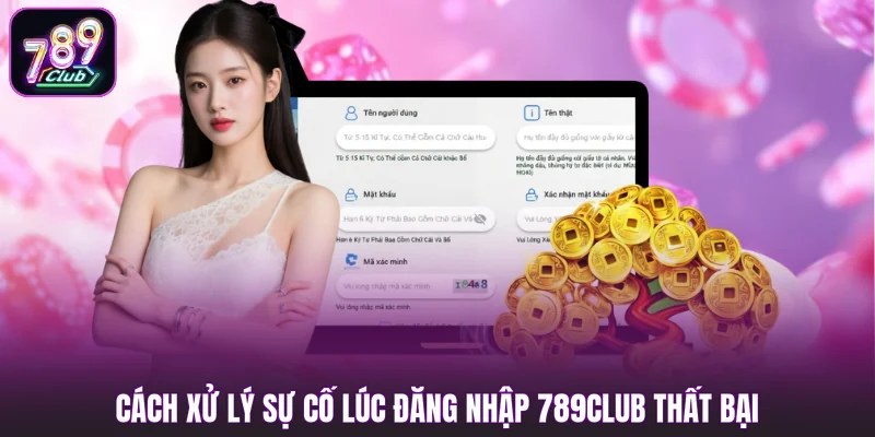 Đăng Nhập 789club 3 Cách xử lý sự cố lúc đăng nhập 789club thất bại
