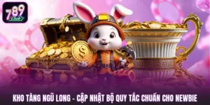 Kho Tàng Ngũ Long - Cập Nhật Bộ Quy Tắc Chuẩn Cho Newbie