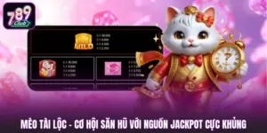 Mèo Tài Lộc - Cơ Hội Săn Hũ Với Nguồn Jackpot Cực Khủng