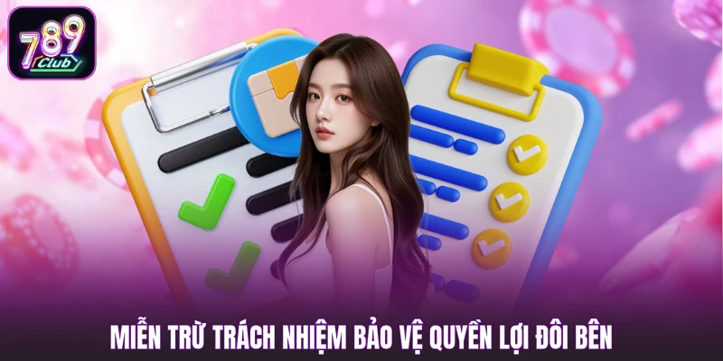 Miễn trừ trách nhiệm bảo vệ quyền lợi đôi bên